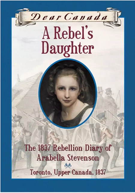 Dear Canada: A Rebel's Daughter - Janet Lunn - Scholastic Canada Ltd