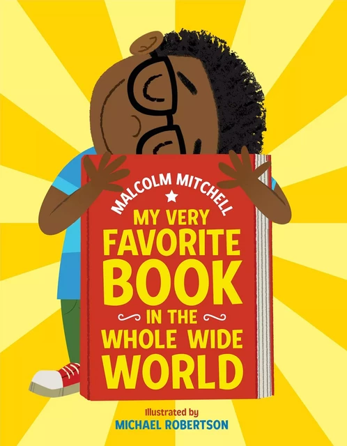 My Very Favorite Book in the Whole Wide World - Malcolm Mitchell - Scholastic Inc.