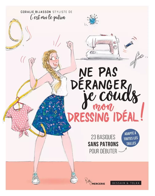 Ne pas déranger, je couds mon dressing idéal ! - Coralie Bijasson - Dessain et Tolra