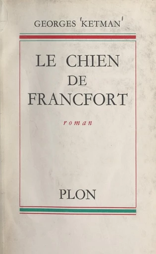 Le chien de Francfort - Georges Ketman - FeniXX réédition numérique