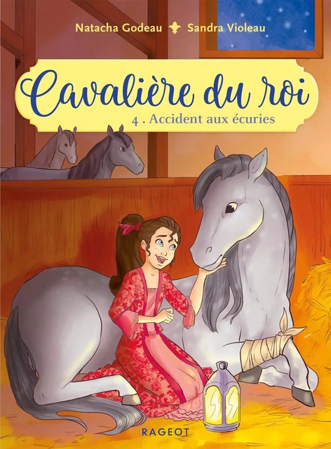 Cavalière du roi - Accident aux écuries - Natacha Godeau - Rageot Editeur