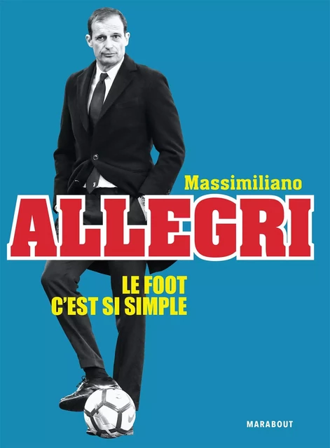 Gagner c'est si simple - Massimiliano Allegri - Marabout