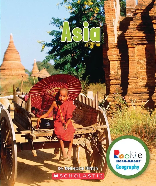 Asia (Rookie Read-About Geography: Continents) - Rebecca Hirsch - Scholastic Inc.