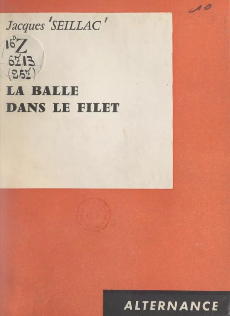 La balle dans le filet - Jacques Seillac - FeniXX réédition numérique