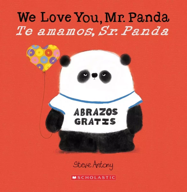 We Love You, Mr. Panda / Te amamos, Sr. Panda (Scholastic Bilingual) - Steve Antony - Scholastic Inc.