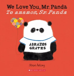 We Love You, Mr. Panda / Te amamos, Sr. Panda (Scholastic Bilingual)