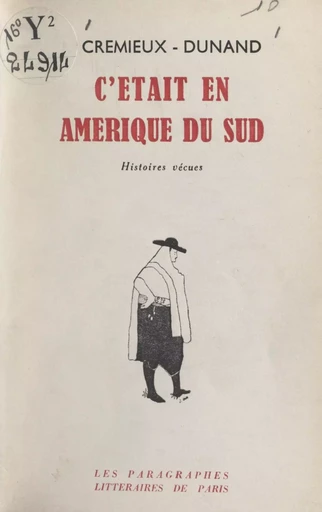 C'était en Amérique du Sud - Julie Crémieux-Dunand - FeniXX réédition numérique