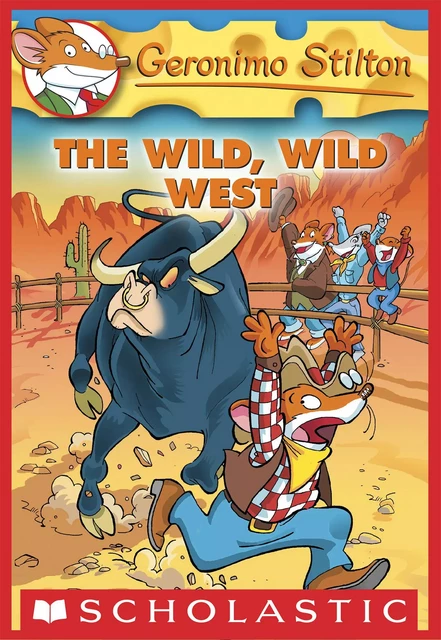 The Wild, Wild West (Geronimo Stilton #21) - Geronimo Stilton - Scholastic Inc.