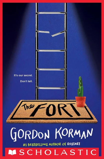 The Fort - Gordon Korman - Scholastic Inc.