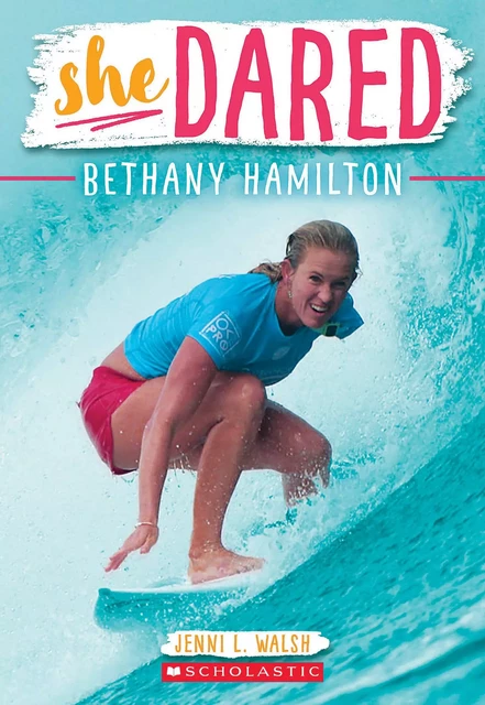 Bethany Hamilton (She Dared) - Jenni L. Walsh - Scholastic Inc.