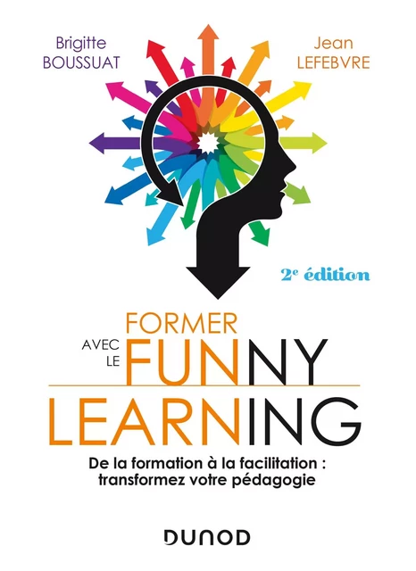 Former avec le funny learning - 2e éd. - Brigitte Boussuat, Jean Lefebvre - Dunod