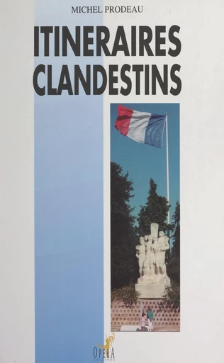 Itinéraires clandestins - Michel Prodeau - FeniXX réédition numérique