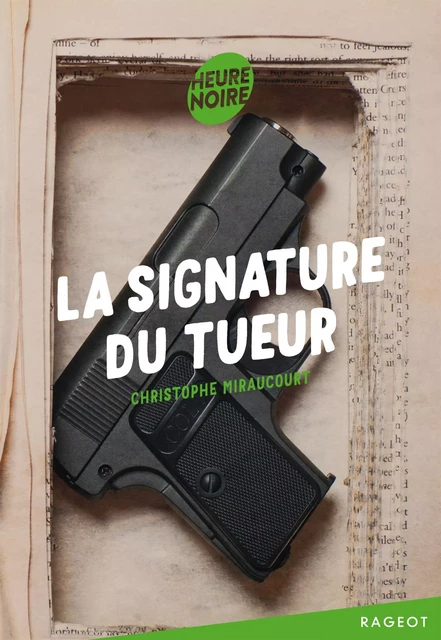 La signature du tueur - Christophe Miraucourt - Rageot Editeur