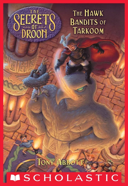 The Hawk Bandits of Tarkoom (The Secrets of Droon #11) - Tony Abbott - Scholastic Inc.