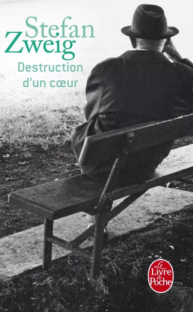 Destruction d'un coeur - Stefan Zweig - Le Livre de Poche