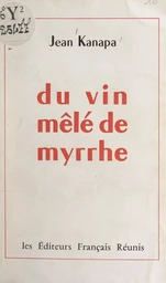 Du vin mêlé de myrrhe