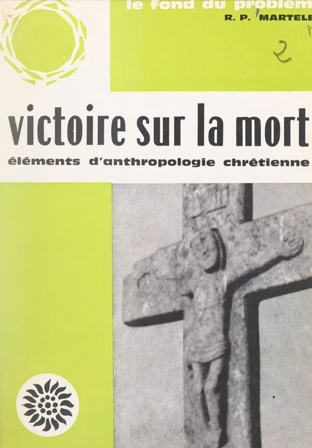 Victoire sur la mort - Gustave Martelet - FeniXX réédition numérique