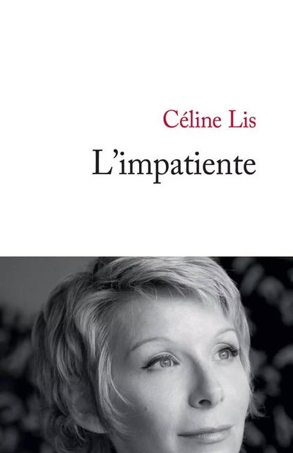 L'impatiente - Céline Lis - JC Lattès