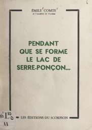 Pendant que se forme le lac de Serre-Ponçon