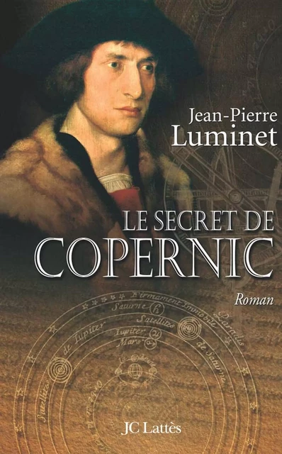 Le secret de Copernic Les bâtisseurs du ciel, Tome 1 - Jean-Pierre Luminet - JC Lattès