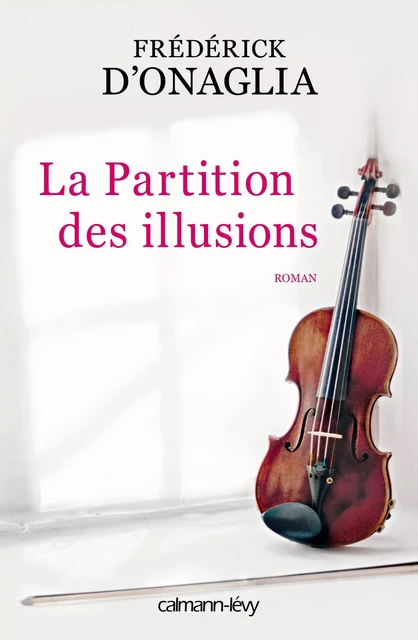 La Partition des illusions - Frédérick d' Onaglia - Calmann-Lévy