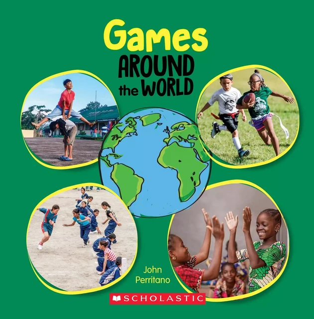 Games Around the World (Around the World) - John Perritano - Scholastic Inc.