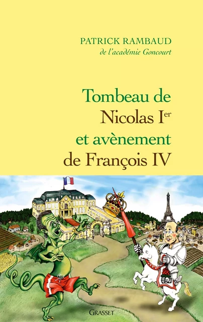 Tombeau de Nicolas Ier, avènement de François IV - Patrick Rambaud - Grasset