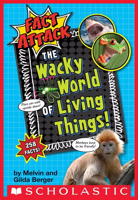 The Wacky World of Living Things! (Fact Attack #1) - Melvin Berger, Gilda Berger - Scholastic Inc.