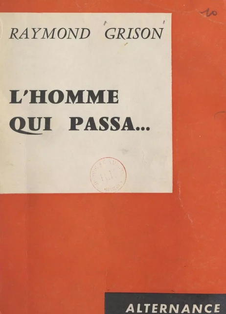 L'homme qui passa... - Raymond Grison - FeniXX réédition numérique