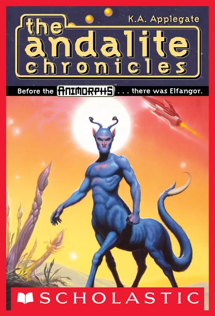 The Andalite Chronicles (Animorphs) - K. A. Applegate - Scholastic Inc.