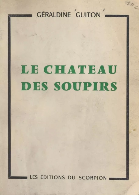 Le château des soupirs - Géraldine Guiton - FeniXX réédition numérique