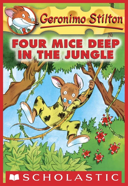 Four Mice Deep in the Jungle (Geronimo Stilton #5) - Geronimo Stilton - Scholastic Inc.