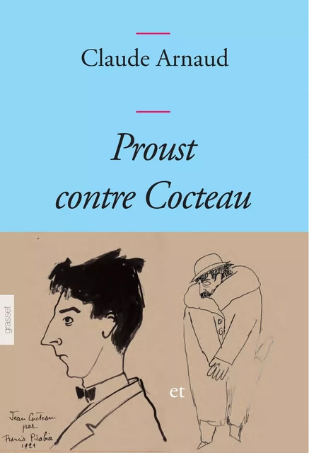 Proust contre Cocteau - Claude Arnaud - Grasset