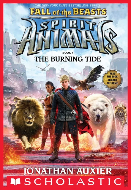 The Burning Tide (Spirit Animals: Fall of the Beasts, Book 4) - Jonathan Auxier - Scholastic Inc.