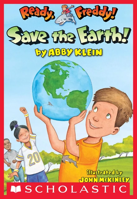 Save the Earth! (Ready, Freddy! #25) - Abby Klein - Scholastic Inc.