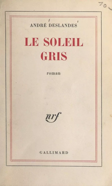 Le soleil gris - André Deslandes - FeniXX réédition numérique