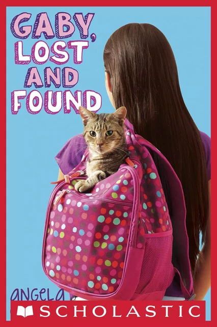 Gaby, Lost and Found: A Wish Novel - Angela Cervantes - Scholastic Inc.