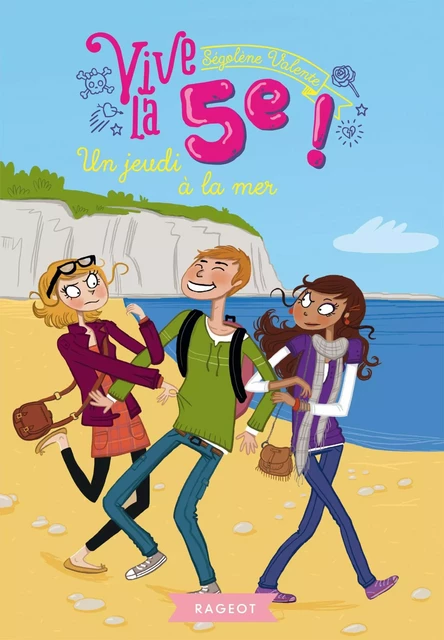 Vive la 5e !  Un jeudi à la mer - Ségolène Valente - Rageot Editeur