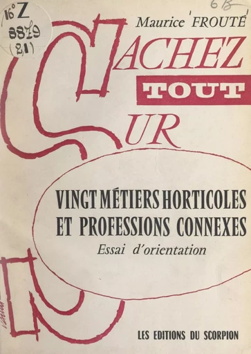 Vingt métiers horticoles et professions connexes - Maurice Frouté - FeniXX réédition numérique