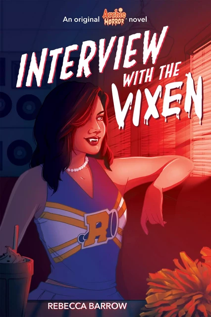 Interview with the Vixen (Archie Horror, Book 2) - Rebecca Barrow - Scholastic Inc.