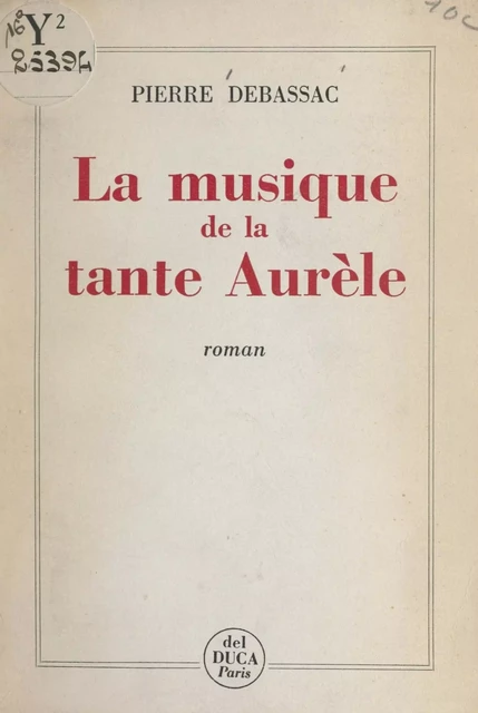 La musique de la tante Aurèle - Pierre Debassac - FeniXX réédition numérique