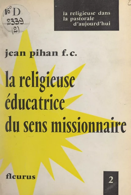 La Religieuse éducatrice du sens missionnaire - Jean Pihan - FeniXX réédition numérique