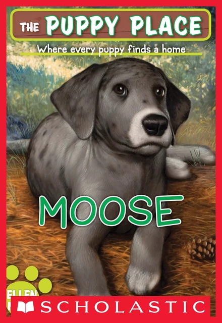 Moose (The Puppy Place #23) - Ellen Miles - Scholastic Inc.