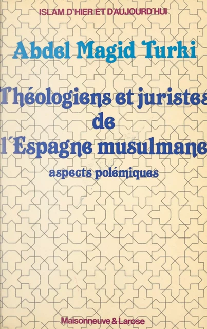 Théologiens et juristes de l'Espagne musulmane - Abdel Magid Turki - FeniXX réédition numérique