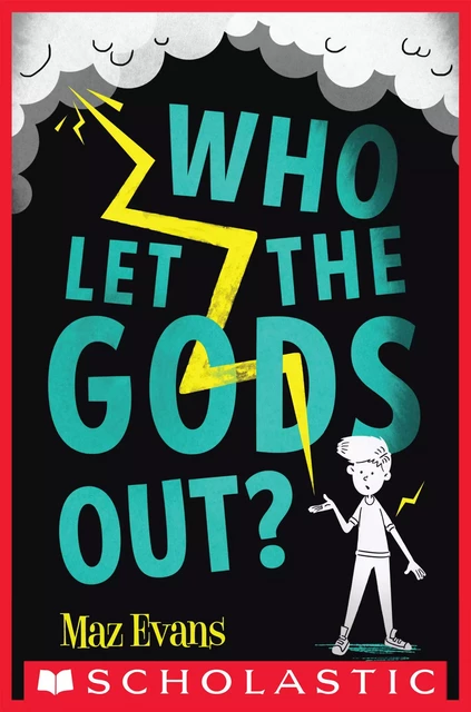 Who Let the Gods Out? - Maz Evans - Scholastic Inc.