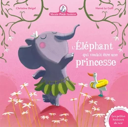 Mamie Poule raconte - L'éléphant qui voulait être une princesse