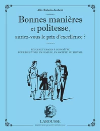 Bonnes manières et politesse, auriez-vous le prix de l'excellence ?