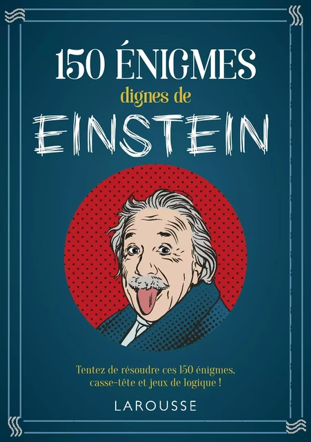 150 Enigmes d'Albert Einstein - Loïc Audrain, Sandra Lebrun - Larousse