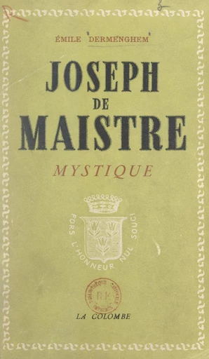 Joseph de Maistre mystique - Émile Dermenghem - FeniXX réédition numérique