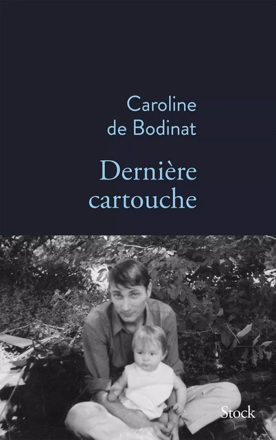 Dernière cartouche - Caroline de Bodinat - Stock